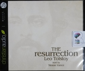 The Resurrection (Trans. Louise Maude) written by Leo Tolstoy performed by Simon Vance on CD (Unabridged)